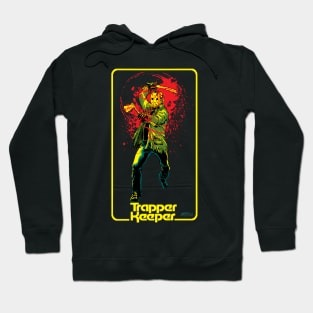 TRA-A-A-APPER KE-E-E-E-EPER Hoodie